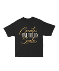 Create. Build. Scale. Tee