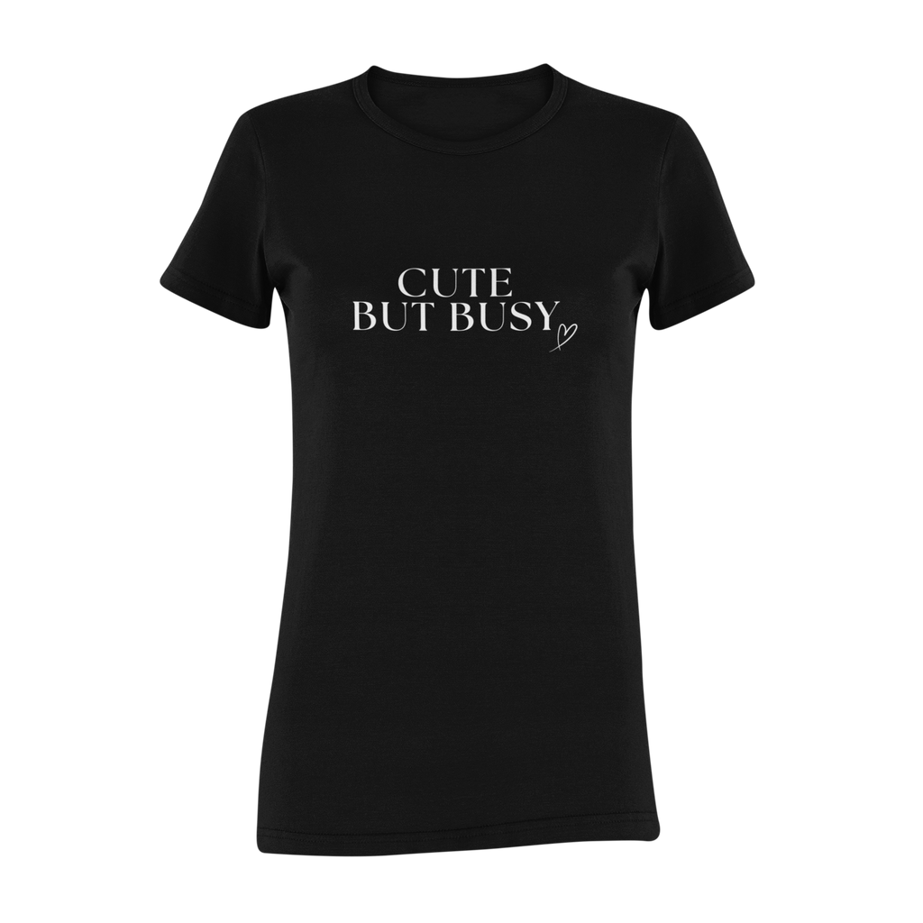 Cute but Busy Tee