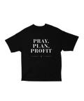 Pray. Plan. Profit. Tee